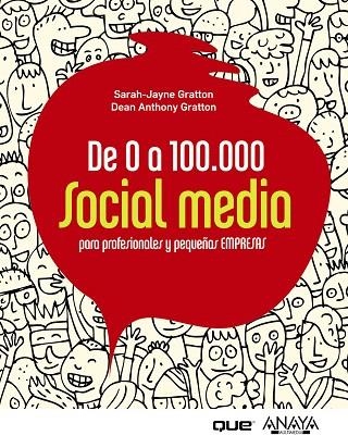 DE 0 A 100.000  SOCIAL MEDIA PARA PROFESIONALES Y PEQUEÑAS EMPRESAS | 9788441531284 | GRATTON,SARAH-JAYNE/GRATTON,DEAN ANTHONY | Libreria Geli - Librería Online de Girona - Comprar libros en catalán y castellano
