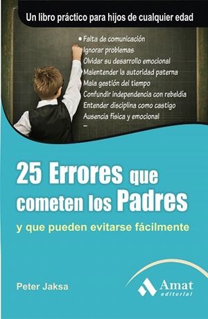 25 ERRORES QUE COMETEN LOS PADRES | 9788497354059 | JAKSA,PETER | Libreria Geli - Librería Online de Girona - Comprar libros en catalán y castellano