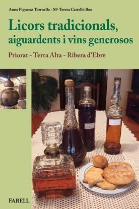 LICORS TRADICIONALS,AIGUARDENTS I VINS GENEROSOS | 9788492811366 | FIGUERAS TORRUELLA,ANNA/CASTELLO BOU,M.TERESA | Libreria Geli - Librería Online de Girona - Comprar libros en catalán y castellano