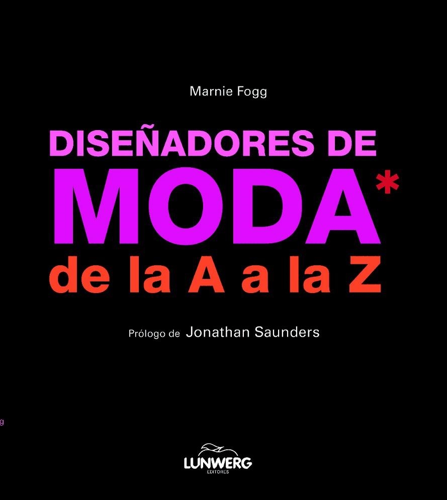 DISEÑADORES DE MODA DE LA  A A LA Z | 9788497858298 | FOGG,MARNIE | Libreria Geli - Librería Online de Girona - Comprar libros en catalán y castellano