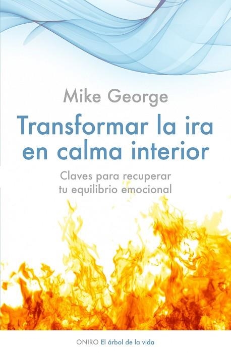 TRANSFORMAR LA IRA EN CALMA INTERIOR | 9788497545877 | GEORGE,MIKE | Libreria Geli - Librería Online de Girona - Comprar libros en catalán y castellano