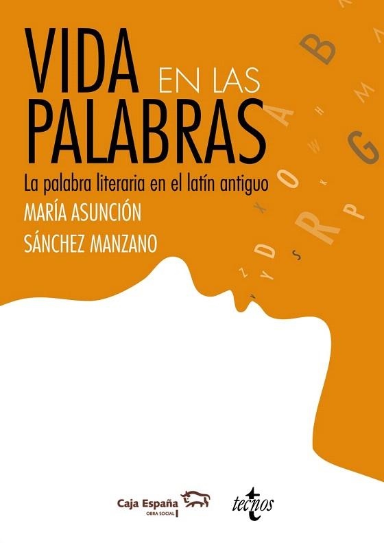 VIDA EN LAS PALABRAS,LA PALABRA LITERARIA EN EL LATIN ANTIGUO | 9788430954711 | SÁNCHEZ MANZANO,Mª ASUNCIÓN | Llibreria Geli - Llibreria Online de Girona - Comprar llibres en català i castellà