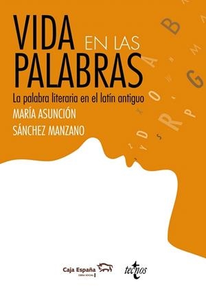 VIDA EN LAS PALABRAS,LA PALABRA LITERARIA EN EL LATIN ANTIGUO | 9788430954711 | SÁNCHEZ MANZANO,Mª ASUNCIÓN | Llibreria Geli - Llibreria Online de Girona - Comprar llibres en català i castellà