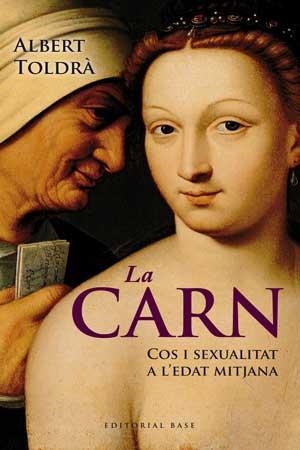 LA CARN.COS I SEXUALITAT A L'EDAT MITJANA | 9788415267430 | TOLDRA,ALBERT | Libreria Geli - Librería Online de Girona - Comprar libros en catalán y castellano