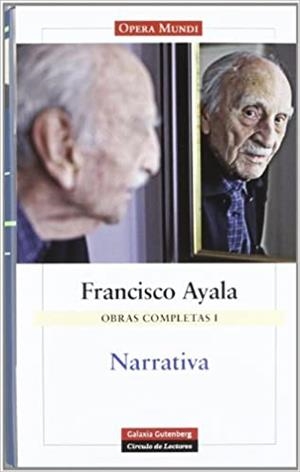 NARRATIVA.OBRAS COMPLETAS-1(FRANCISCO AYALA) | 9788481096606 | AYALA,FRANCISCO | Libreria Geli - Librería Online de Girona - Comprar libros en catalán y castellano