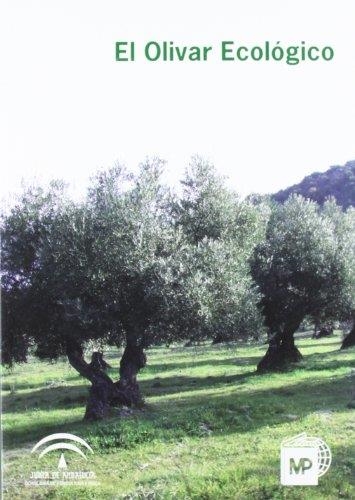 EL OLIVAR ECOLOGICO | 9788484764281 | PARRAS ROSA , MANUEL/TRAPERO CASAS , ANTONIO/ALONSO MIELGO , ANTONIO/ALVAREZ DE LA PUENTE , JOSÉ MAR | Llibreria Geli - Llibreria Online de Girona - Comprar llibres en català i castellà