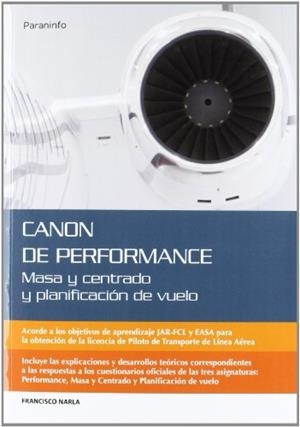 CANON DE PERFOMANCE.MASA Y CENTRADO Y PLANIFICACION DE VUELO | 9788428332477 | NARLA,FRANCISCO | Libreria Geli - Librería Online de Girona - Comprar libros en catalán y castellano