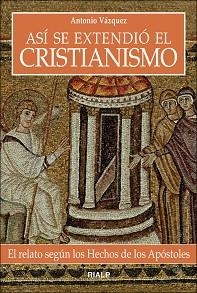 ASÍ SE EXTENDIÓ EL CRISTIANISMO | 9788432139710 | VÁZQUEZ,ANTONIO | Llibreria Geli - Llibreria Online de Girona - Comprar llibres en català i castellà