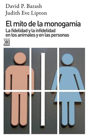 EL MITO DE LA MONOGAMIA LA FIDELIDAD Y LA INFIDELIDAD EN LOS ANIMALES Y EN LAS PERSONAS | 9788432311215 | BARASH,DAVID P. ; EVE LIPTON,JUDITH | Libreria Geli - Librería Online de Girona - Comprar libros en catalán y castellano