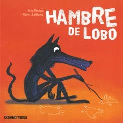 HAMBRE DE LOBO | 9786074005431 | PINTUS,ÉRIC/SAILLARD,RÉMI | Libreria Geli - Librería Online de Girona - Comprar libros en catalán y castellano