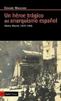 UN HEROE TRAGICO DEL ANARQUISMO ESPAÑOL | 9788498881288 | MASJUAN,EDUARD | Llibreria Geli - Llibreria Online de Girona - Comprar llibres en català i castellà