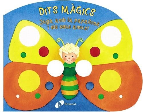 DITS MÀGICS - JUGA AMB LA PAPALLONA I ELS SEUS AMICS! | 9788499061528 | Llibreria Geli - Llibreria Online de Girona - Comprar llibres en català i castellà