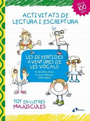 ACTIVITATS DE LECTURA I ESCRIPTURA.LES DIVERTIDES AVENTURES DE LES VOCALS | 9788499064031 | LÓPEZ ÁVILA,PILAR/TORCIDA,M.LUISA/RUBIO,EMMA | Llibreria Geli - Llibreria Online de Girona - Comprar llibres en català i castellà