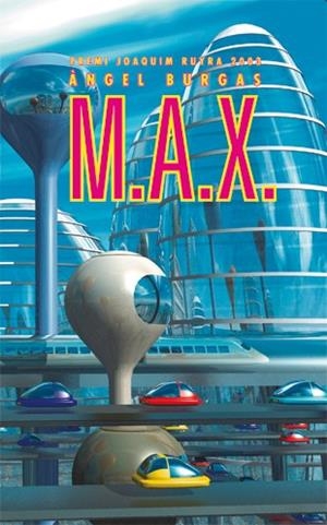 M.A.X.(PREMI JOAQUIM RUYRA 2003) | 9788424643577 | BURGAS,ÀNGEL | Libreria Geli - Librería Online de Girona - Comprar libros en catalán y castellano