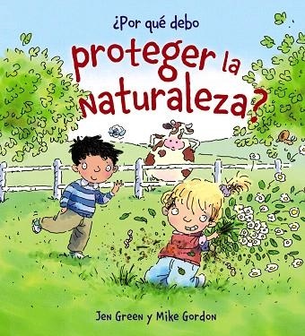 POR QUÉ DEBO PROTEGER LA NATURALEZA? | 9788467828788 | GREEN,JEN | Libreria Geli - Librería Online de Girona - Comprar libros en catalán y castellano