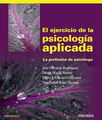 EL EJERCICIO DE LA PSICOLOGÍA APLICADA | 9788436826395 | OLIVARES,JOSÉ/MACIÀ,DIEGO/OLIVARES,PABLO J./ROSA,ANA ISABEL | Llibreria Geli - Llibreria Online de Girona - Comprar llibres en català i castellà