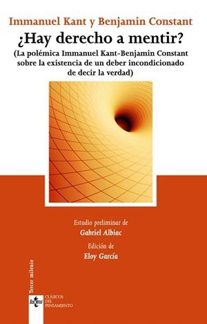 HAY DERECHO A MENTIR?LA POLEMICA IMMANUEL KANT-BENJAMIN CONSTANT | 9788430954506 | KANT,IMMANUEL/CONSTANT,BENJAMIN | Libreria Geli - Librería Online de Girona - Comprar libros en catalán y castellano