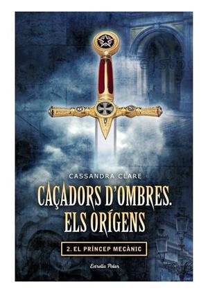CAÇADORS D'OMBRES.ELS ORÍGENS-2.EL PRÍNCEP MECÀNIC | 9788499325866 | CLARE,CASSANDRA | Llibreria Geli - Llibreria Online de Girona - Comprar llibres en català i castellà