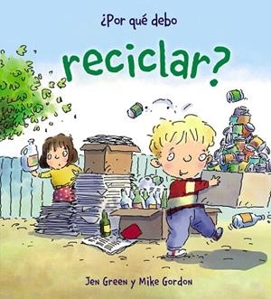 POR QUÉ DEBO RECICLAR? | 9788467828771 | GREEN,JEN | Llibreria Geli - Llibreria Online de Girona - Comprar llibres en català i castellà