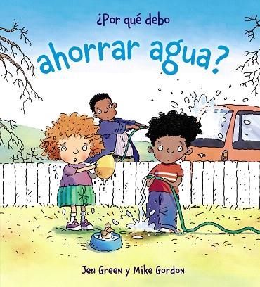 POR QUÉ DEBO AHORRAR AGUA? | 9788467828801 | GREEN,JEN | Libreria Geli - Librería Online de Girona - Comprar libros en catalán y castellano