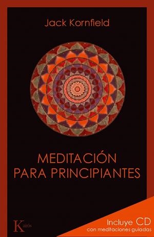 MEDITACIÓN PARA PRINCIPIANTES | 9788499881348 | KORNFIELD,JACK | Libreria Geli - Librería Online de Girona - Comprar libros en catalán y castellano