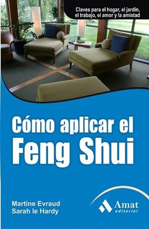 COMO APLICAR EL FENG SHUI | 9788497354028 | EVRAUD,MARTINE/LE HARDY,SARAH | Libreria Geli - Librería Online de Girona - Comprar libros en catalán y castellano
