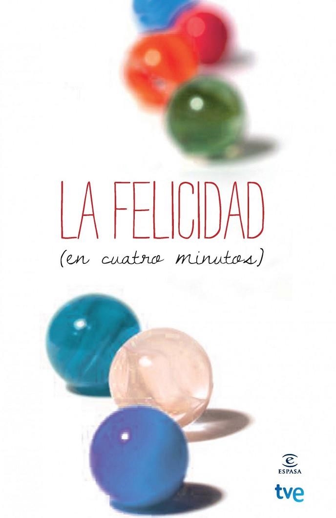 LA FELICIDAD (EN CUATRO MINUTOS) | 9788467006537 | RTVE | Libreria Geli - Librería Online de Girona - Comprar libros en catalán y castellano