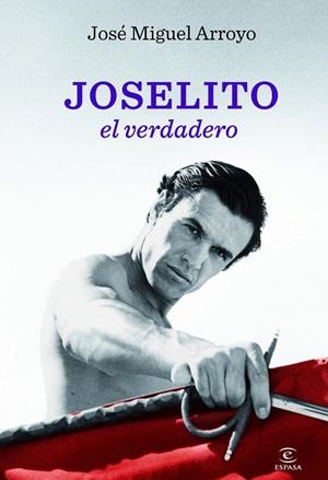 JOSELITO EL VERDADERO | 9788467002843 | ARROYO,JOSÉ MIGUEL | Llibreria Geli - Llibreria Online de Girona - Comprar llibres en català i castellà