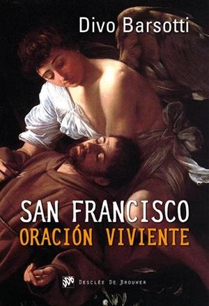 SAN FRANCISCO.ORACIÓN VIVIENTE | 9788433025449 | BARSOTTI,DIVO | Libreria Geli - Librería Online de Girona - Comprar libros en catalán y castellano