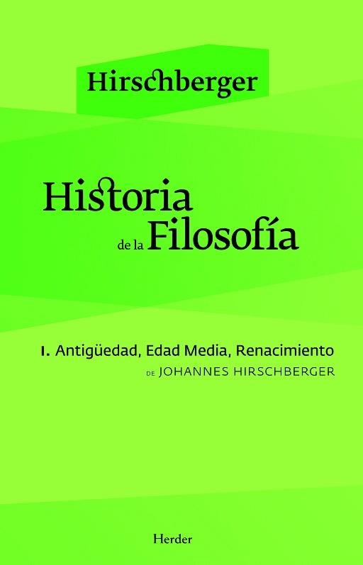 HISTORIA DE LA FILOSOFIA-1.ANTIGUEDAD,EDAD MEDIA,RENACIMIENT | 9788425425035 | HIRSCHBERGER,JOHANNES | Libreria Geli - Librería Online de Girona - Comprar libros en catalán y castellano