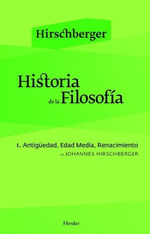 HISTORIA DE LA FILOSOFIA-1.ANTIGUEDAD,EDAD MEDIA,RENACIMIENT | 9788425425035 | HIRSCHBERGER,JOHANNES | Llibreria Geli - Llibreria Online de Girona - Comprar llibres en català i castellà