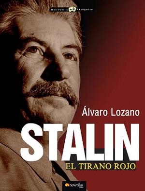 STALIN,EL TIRANO ROJO | 9788499673226 | LOZANO,ÁLVARO | Libreria Geli - Librería Online de Girona - Comprar libros en catalán y castellano