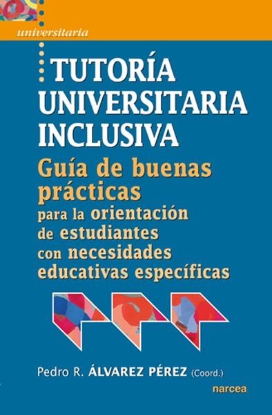 TUTORÍA UNIVERSITARIA INCLUSIVA.GUÍA DE BUENAS PRÁCTICAS PARA LA ORIENTACIÓN DE ESTUDIANTES... | 9788427718159 | ÁLVAREZ PÉREZ,PEDRO R. (COORD) | Llibreria Geli - Llibreria Online de Girona - Comprar llibres en català i castellà