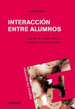 INTERACCIÓN ENTRE ALUMNOS.CUANDO LA AYUDA MUTUA ENRIQUECE EL CONOCIMIENTO | 9788427718128 | BAUDRIT,ALAIN | Libreria Geli - Librería Online de Girona - Comprar libros en catalán y castellano