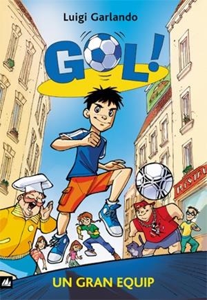 GOL-1.UN GRAN EQUIP | 9788424633585 | GARLANDO,LUIGI | Libreria Geli - Librería Online de Girona - Comprar libros en catalán y castellano
