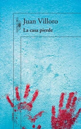 LA CASA PIERDE | 9788420412320 | VILLORO,JUAN | Libreria Geli - Librería Online de Girona - Comprar libros en catalán y castellano