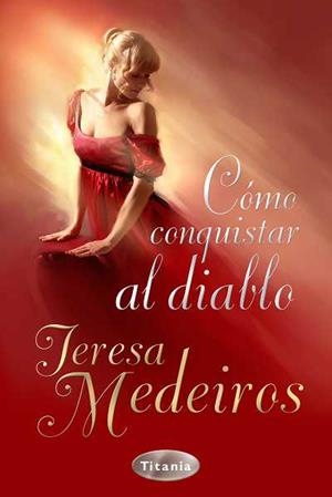 COMO CONQUISTAR AL DIABLO | 9788492916214 | MEDEIROS,TERESA | Libreria Geli - Librería Online de Girona - Comprar libros en catalán y castellano