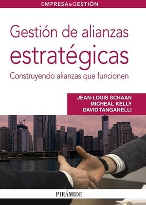 GESTIÓN DE ALIANZAS ESTRATÉGICAS.CONSTRUYENDO ALIANZAS QUE FUNCIONEN | 9788436826463 | SCHAAN, JEAN-LOUIS/KELLY, MICHEÁL/TANGANELLI, DAVID | Llibreria Geli - Llibreria Online de Girona - Comprar llibres en català i castellà