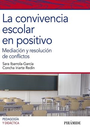 LA CONVIVENCIA ESCOLAR EN POSITIVO.MEDIACIÓN Y RESOLUCIÓN DE CONFLICTOS | 9788436826418 | IBARROLA-GARCÍA, SARA/IRIARTE REDÍN, CONCHA | Llibreria Geli - Llibreria Online de Girona - Comprar llibres en català i castellà