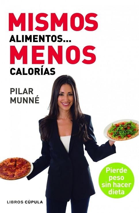 MISMOS ALIMENTOS... MENOS CALORÍAS | 9788448005016 | MUNNÉ,PILAR | Libreria Geli - Librería Online de Girona - Comprar libros en catalán y castellano