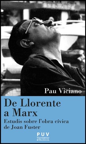 DE LLORENTE A MARX.ESTUDIS SOBRE L'OBRA CÍVICA DE JOAN FUSTER | 9788437081311 | VICIANO,PAU | Llibreria Geli - Llibreria Online de Girona - Comprar llibres en català i castellà