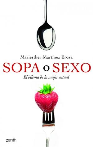 SOPA O SEXO.EL DILEMA DE LA MUJER ACTUAL | 9788408109914 | MARTÍNEZ EROSA,MARIESTHER | Llibreria Geli - Llibreria Online de Girona - Comprar llibres en català i castellà