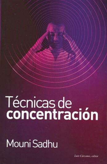 TECNICAS DE CONCENTRACION | 9788476271612 | SADHU,MOUNI | Libreria Geli - Librería Online de Girona - Comprar libros en catalán y castellano