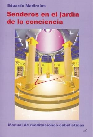 SENDEROS EN EL JARDIN DE LA CONCIENCIA | 9788495593580 | MADIROLAS,EDUARDO | Llibreria Geli - Llibreria Online de Girona - Comprar llibres en català i castellà