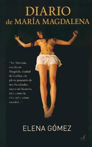 DIARIO DE MARIA MAGDALENA | 9788495593634 | GOMEZ,ELENA | Llibreria Geli - Llibreria Online de Girona - Comprar llibres en català i castellà
