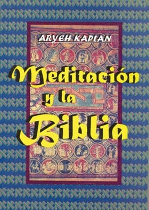 MEDITACION Y LA BIBLIA | 9788495593139 | KAPLAN,ARYEH | Llibreria Geli - Llibreria Online de Girona - Comprar llibres en català i castellà