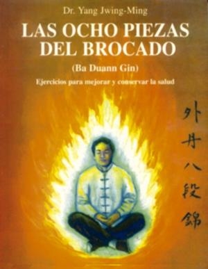 LAS OCHO PIEZAS DEL BROCADO | 9788487476594 | JWING-MING,YANG | Llibreria Geli - Llibreria Online de Girona - Comprar llibres en català i castellà