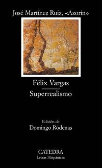 FELIX VARGAS / SUPERREALISMO | 9788437618845 | AZORÍN (JOSÉ MARTÍNEZ RUIZ) | Llibreria Geli - Llibreria Online de Girona - Comprar llibres en català i castellà