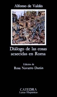 DIÁLOGO DE LAS COSAS ACAECIDAS EN ROMA | 9788437611235 | DE VALDÉS,ALFONSO | Libreria Geli - Librería Online de Girona - Comprar libros en catalán y castellano