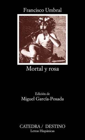 MORTAL Y ROSA | 9788437613291 | UMBRAL,FRANCISCO | Libreria Geli - Librería Online de Girona - Comprar libros en catalán y castellano